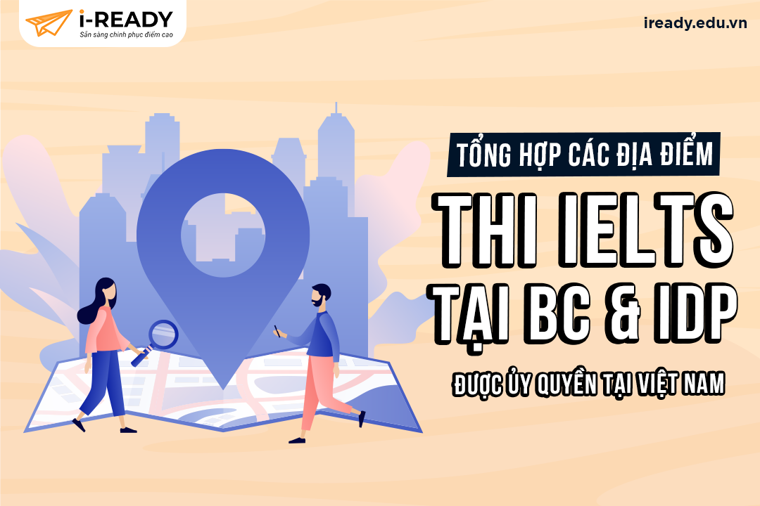 Tổng đúng theo các địa điểm thi ielts trên bc u idp được ủy quyền tại việt nam